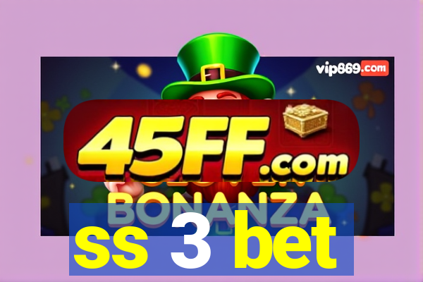 ss 3 bet